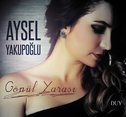 Aysel Yakupoğlu – Gönül Yarası