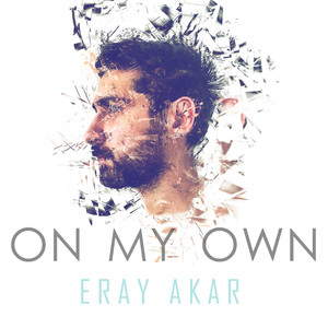 Eray Akar ” On My Own”