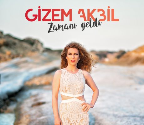 Gizem Akbil “Zamanı Geldi” Gizem Akbil “Zamanı Geldi”